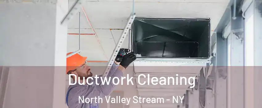  Ductwork Cleaning North Valley Stream - NY